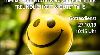 Vom Fruchtzwerg zur reifen Ernte: Freudlichkeit und Güte