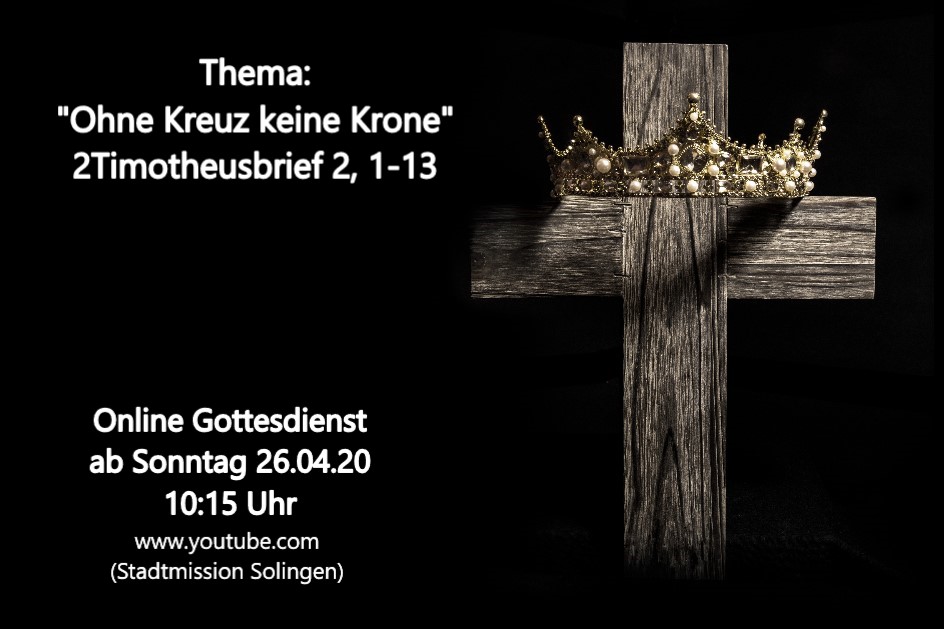 Ohne Kreuz keine Krone - Online-Gottesdienst vom 26.04.2020