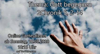 Gott begegnen – Online-Gottesdienst vom 10.05.2020