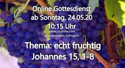 Echt fruchtig – Online-Gottesdienst vom 24.05.2020