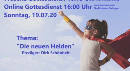 Die neuen Helden – Online-Gottesdienst vom 19.07.2020