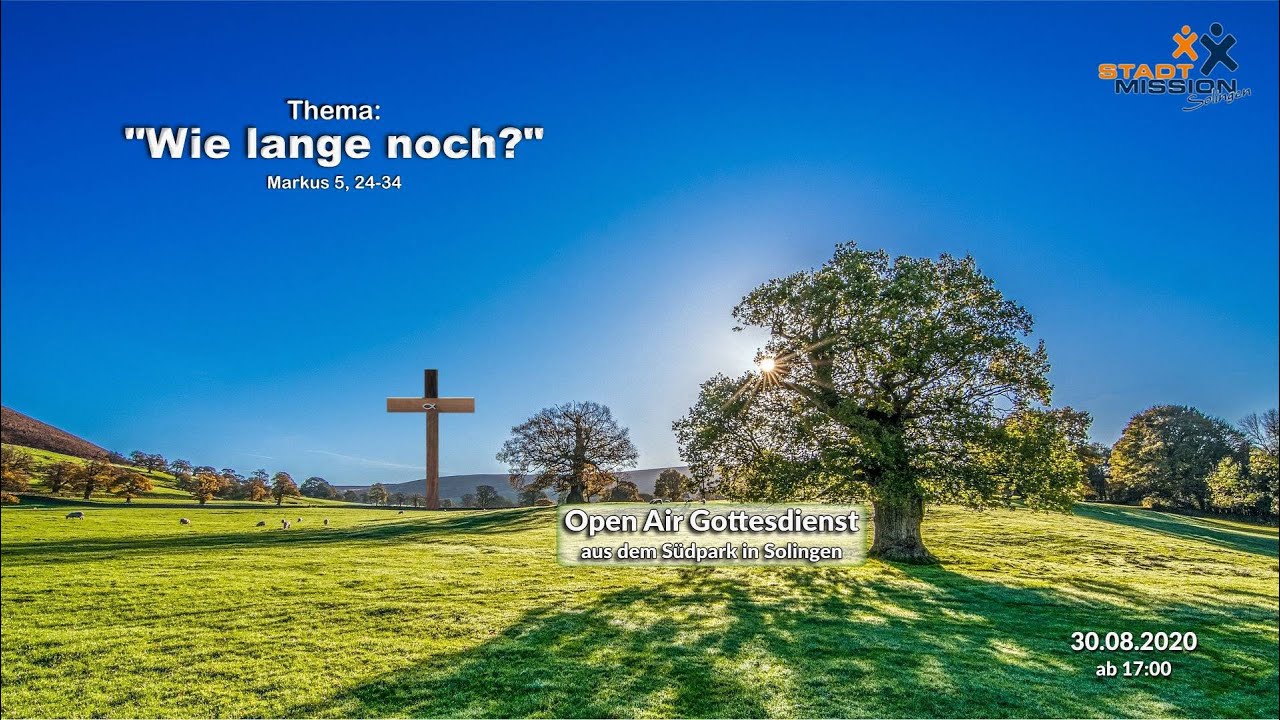 Wie lange noch? - Open Air Gottesdienst vom 30.08.2020